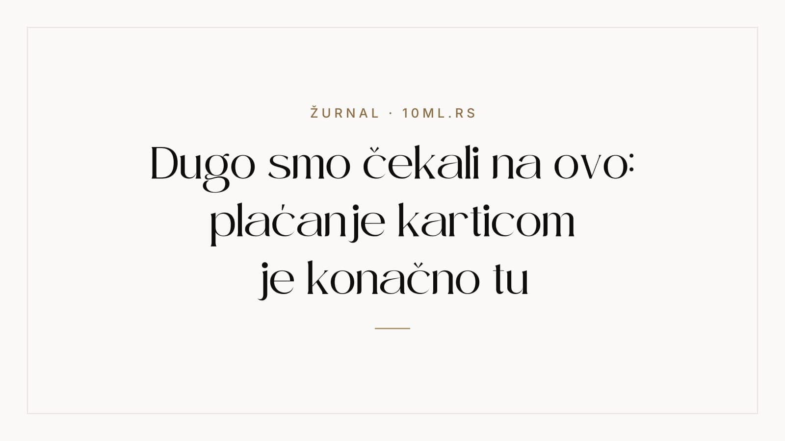 Dugo smo čekali na ovo: plaćanje karticom je konačno tu