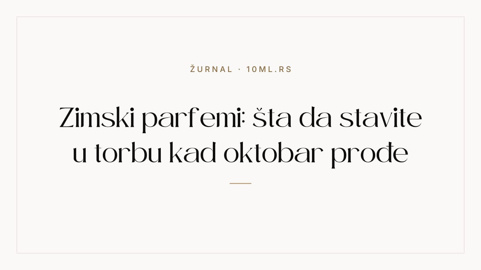 Zimski parfemi: šta da stavite u torbu kad oktobar prođe